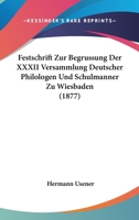 Festschrift Zur Begrussung Der XXXII Versammlung Deutscher Philologen Und Schulmanner Zu Wiesbaden (1877) 1167432010 Book Cover