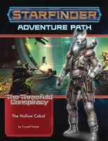 Starfinder Adventure Path: The Hollow Cabal (The Threefold Conspiracy 4 of 6) 1640782303 Book Cover