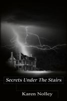 Secrets Under the Stairs 0997465832 Book Cover