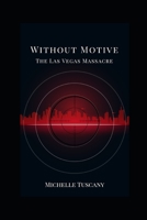 Without Motive: The Las Vegas Massacre B0C5P5M3DN Book Cover