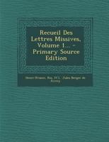 Recueil Des Lettres Missives, Volume 1... - Primary Source Edition 1021279811 Book Cover