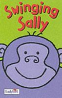 Swinging Sally (Animal Stories) 1844220451 Book Cover