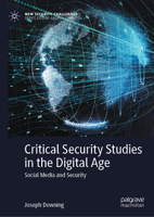 Critical Security Studies in the Digital Age: Social Media and Security 3031207335 Book Cover
