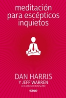 Meditación para escépticos inquietos 6075277692 Book Cover