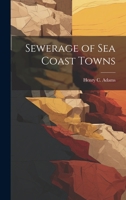 Sewerage of Sea Coast Towns 1022061372 Book Cover