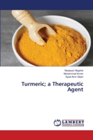 Turmeric; a Therapeutic Agent 6202815787 Book Cover