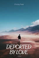 Deported by Love 1983240125 Book Cover