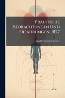 Practische Beobachtungen Und Erfahrungen Aus Der Medicin, Chirurgie, Geburtshülfe Und Gerichtlichen Arzneikunde... 1274120527 Book Cover