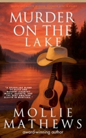Murder on the Lake: A Celebrity Disappearance Cozy Mystery with a Fake Death, a Prom Queen, and a Killer Comeback (Montana Cozy Art Mysteries) 199137416X Book Cover