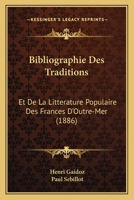 Bibliographie Des Traditions: Et De La Litterature Populaire Des Frances D'Outre-Mer (1886) 1160325413 Book Cover