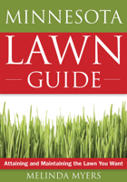 The Minnesota Lawn Guide: Attaining and Maintaining the Lawn You Want 1591864151 Book Cover