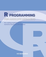 R Programming - R Language For Absolute Beginners B0BQ94N9L7 Book Cover