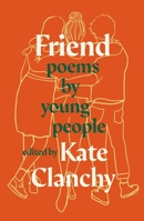 Friend: Poems by Young People 1800752954 Book Cover