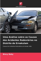 Uma Análise sobre as Causas dos Acidentes Rodoviários no Distrito de Ernakulam 620537983X Book Cover