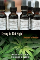 Dying to Get High: Marijuana as Medicine 0814716679 Book Cover