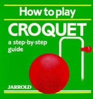 How to Play Croquet 0711704236 Book Cover