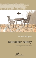 Monsieur Benny: Dialogues inachevés (Encres de Vie) (French Edition) 2336308576 Book Cover