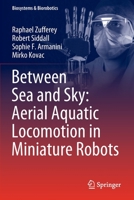 Between Sea and Sky: Aerial Aquatic Locomotion in Miniature Robots 3030895742 Book Cover