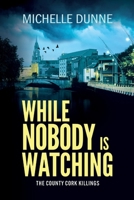 While Nobody is Watching 1807034704 Book Cover