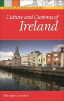 Culture and Customs of Ireland (Culture and Customs of Europe) 0313331626 Book Cover