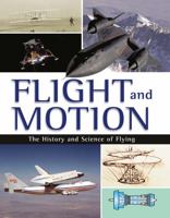 Flight and Motion: The History and Science of Flying 0765681005 Book Cover