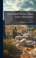 Mittheilungen Ã ber Griechenland (German Edition) 1024652610 Book Cover