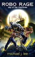 Robo Rage: Day of the Machines 0620986840 Book Cover