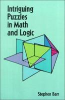 Intriguing Puzzles in Math and Logic 0486283119 Book Cover