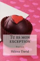 Tu Es Mon Exception: Fusion 1530728037 Book Cover