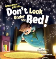 Whatever You Do... Don't Look Under the Bed B09P49X3DM Book Cover