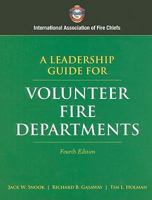 A Leadership Guide for Volunteer Fire Departments (International Association of Fire Chiefs) 0763742074 Book Cover