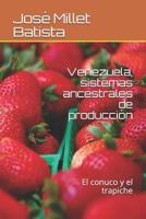Venezuela, Sistemas Ancestrales de Producción: El Conuco Y El Trapiche 1724071637 Book Cover