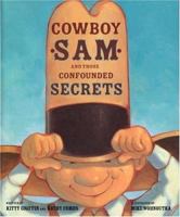 Cowboy Sam and Those Confounded Secrets 0618088547 Book Cover