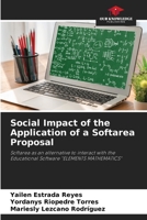 Social Impact of the Application of a Softarea Proposal: Softarea as an alternative to interact with the Educational Software "ELEMENTS MATHEMATICS" 6205937220 Book Cover