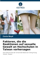 Faktoren, die die Reaktionen auf sexuelle Gewalt an Hochschulen in Taiwan vorhersagen (German Edition) 6208383684 Book Cover