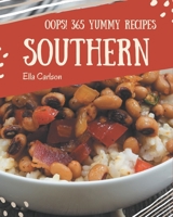 Oops! 365 Yummy Southern Recipes: An Inspiring Yummy Southern Cookbook for You B08H59TJDG Book Cover