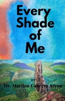EVERY SHADE OF ME 6214955287 Book Cover