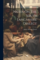 Notes On The South Lancashire Dialect 1022635700 Book Cover