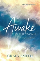 Awake in the Dawn 1637631030 Book Cover