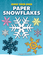 Make Your Own Paper Snowflakes 0486450465 Book Cover