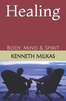 Healing: Body, Mind & Spirit B08L6TK2X2 Book Cover