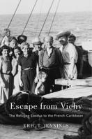 Escape from Vichy: The Refugee Exodus to the French Caribbean 0674983386 Book Cover