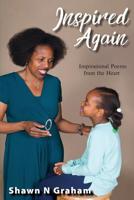 Inspired Again: Inspirational Poems from the Heart 1733133135 Book Cover