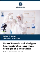 Neue Trends bei einigen Azolderivaten und ihre biologische Aktivität: Azole und biologische Aktivität 6203610062 Book Cover