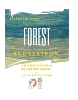 Forest Ecosystems: A Coloring Book For All Ages (ECOSYSTEMS SERIES) B0FG1NQBLJ Book Cover