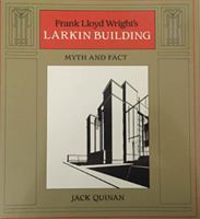 Frank Lloyd Wright's Larkin Building: Myth and Fact 0226699080 Book Cover