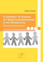 Elternarbeit Bei Kindern Mit Migrationshintergrund in Der Grundschule 3836662922 Book Cover