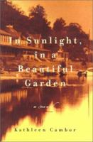 In Sunlight, in a Beautiful Garden: A Novel 0060007575 Book Cover