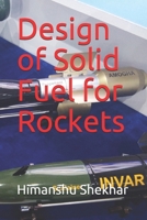 Design of Solid Fuel for Rockets (Shekhar's Sc.&Tech.) 1674399936 Book Cover