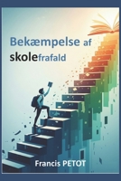 Bekæmpelse af skolefrafald: Lærere, pædagoger, forældre og studerende (Psynfinity formation) (Danish Edition) B0GPPV6L56 Book Cover